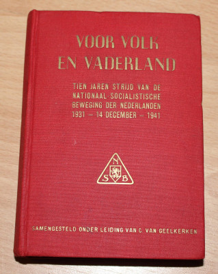 Voor het volk en vaderland. Tien jaren strijd van de nationaal socialistische beweging der Nederlanden. 1931 - 14 december - 1941.   NSB